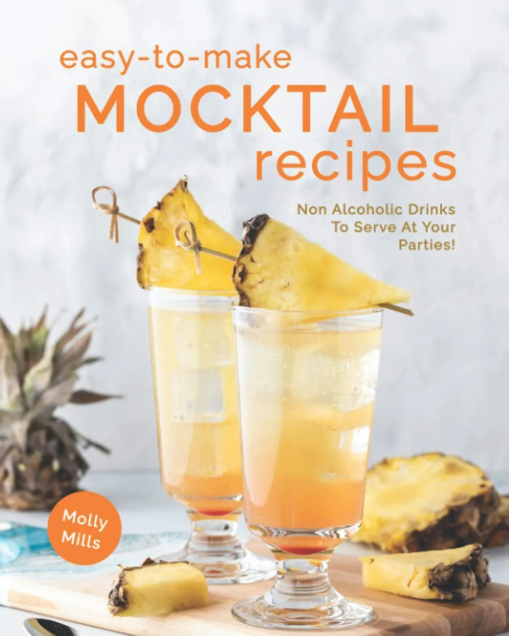 61y0aRhGrKL._SL1250_ خرید و دانلود نسخه کامل کتاب Easy-To-Make Mocktail Recipes: Non Alcoholic Drinks To Serve At Your Parties! - PDF