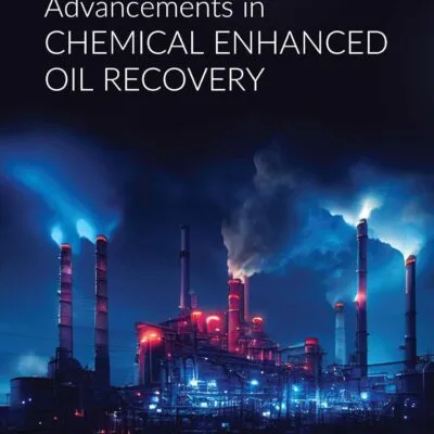 خرید و دانلود نسخه کامل کتاب Advancements in Chemical Enhanced Oil Recovery