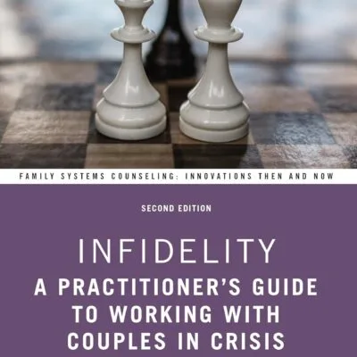 خرید و دانلود نسخه کامل کتاب Infidelity: A Practitioner’s Guide to Working with Couples in Crisis 2nd edition - PDF