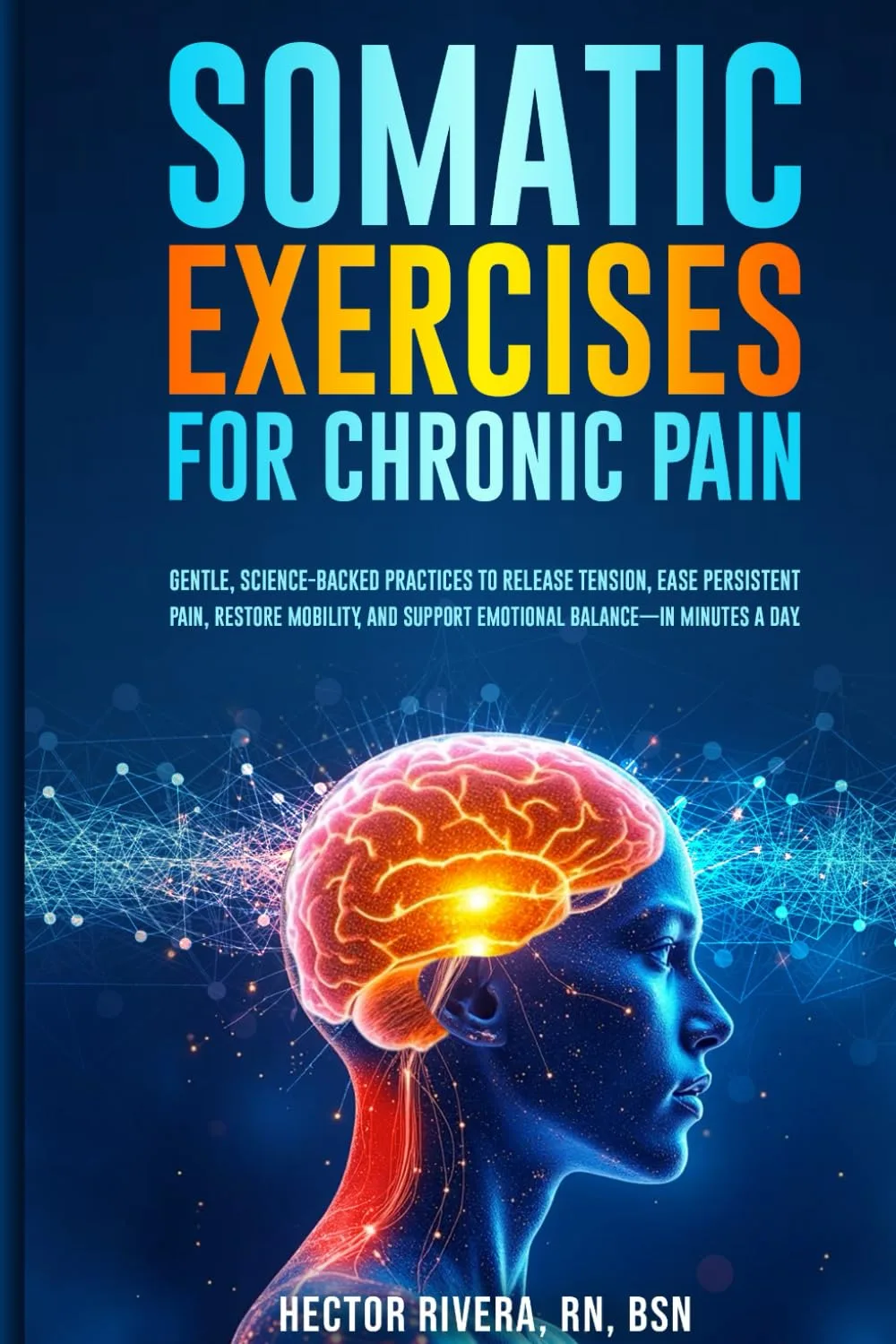 719JIW4EvyL._SL1499_ خرید و دانلود نسخه کامل کتاب Somatic Exercises for Chronic Pain: Gentle, science-backed practices to release tension, ease persistent pain, restore mobility, and support emotional ... Series: Body‑Mind Healing & Regulation)