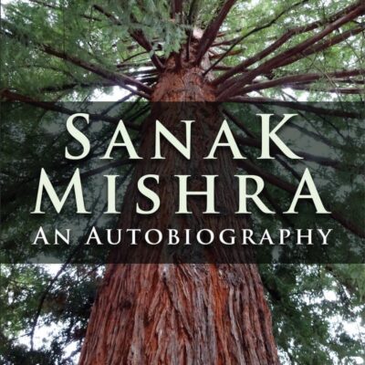 خرید و دانلود نسخه کامل کتاب انگلیسی Sanak Mishra: An Autobiography - Pdf | کتاب خارجی