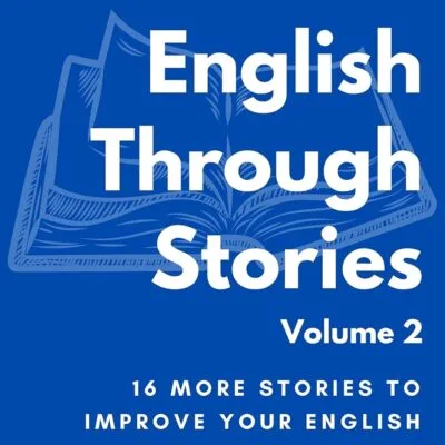 خرید و دانلود نسخه کامل کتاب Learn English Through Stories : Volume 2 (Learn English Through Stories: 16 Stories to Improve Your English Grammar and English Vocabulary) by Donald Wells PDF
