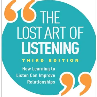 خرید و دانلود نسخه کامل کتاب The Lost Art of Listening: How Learning to Listen Can Improve Relationships 3rd edition - original PDF
