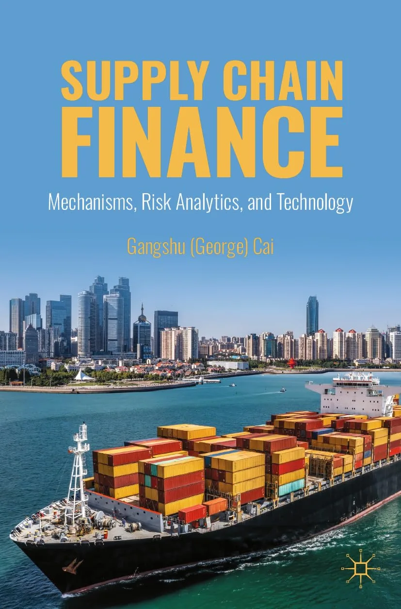 71pmrKELAlL._SL1254_ خرید و دانلود نسخه کامل کتاب Supply Chain Finance: Mechanisms, Risk Analytics, and Technology
