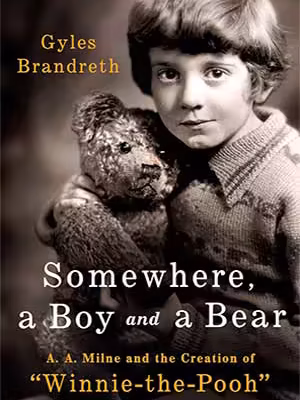 خرید و دانلود نسخه کامل کتاب Somewhere, a Boy and a Bear: A. A. Milne and the Creation of "Winnie-the-Pooh"