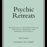 خرید و دانلود نسخه کامل کتاب Psychic Retreats: Pathological Organizations in Psychotic, Neurotic and Borderline Patients (The New Library of Psychoanalysis)