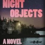 خرید و دانلود نسخه کامل کتاب Night Objects: A Novel - PDF