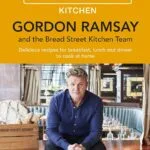 خرید و دانلود نسخه کامل کتاب Gordon Ramsay Bread Street Kitchen: Delicious recipes for breakfast, lunch and dinner to cook at home - PDF