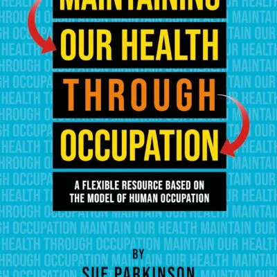 خرید و دانلود نسخه کامل کتاب Maintaining Our Health through Occupation: A Flexible Resource Based on the Model Of Human Occupation + Pdf