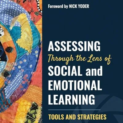 خرید و دانلود نسخه کامل کتاب Assessing Through the Lens of Social and Emotional Learning: Tools and Strategies - original Pdf