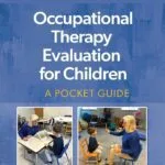 خرید و دانلود نسخه کامل کتاب Occupational Therapy Evaluation for Children: A Pocket Guide (Lippincott Connect) Third Edition