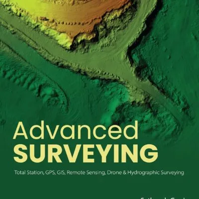دانلود کتاب Advanced Surveying | Total Station, GPS, GIS, Remote Sensing, Drone, and Hydrographic Surveying | - 3rd Edition | - Pearson