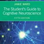 دانلود کتاب The Student's Guide to Cognitive Neuroscience 5th Edition