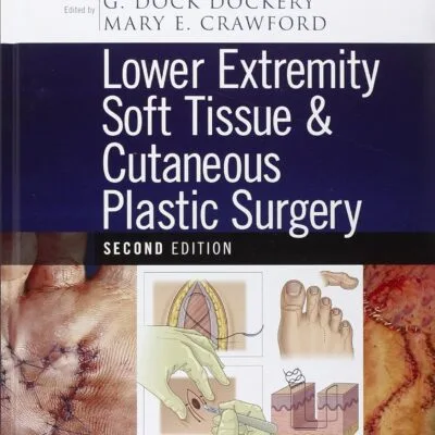 خرید و دانلود نسخه کامل کتاب Lower Extremity Soft Tissue & Cutaneous Plastic Surgery 2nd edition + pdf