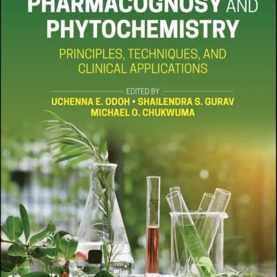 خرید و دانلود نسخه کامل کتاب Pharmacognosy and Phytochemistry: Principles, Techniques, and Clinical Applications - original PDF
