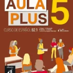 خرید و دانلود نسخه کامل کتاب Aula Plus 5 - B2.1 کتاب دانش آموز به همراه فایل صوتی + کتاب کار به همراه فایل صوتی و ویدیو