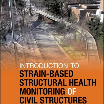 خرید و دانلود نسخه کامل کتاب Introduction to Strain-Based Structural Health Monitoring of Civil Structures 1st Edition
