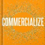 خرید و دانلود نسخه کامل کتاب Commercialize: How to Monetize, Sell, and Market Productized Offerings in B2B Professional Services by Eisha Armstrong PDF
