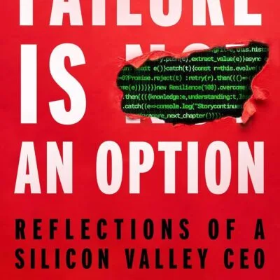 خرید و دانلود نسخه کامل کتاب Failure Is An Option: Reflections of a Silicon Valley CEO by Mike Grossman PDF