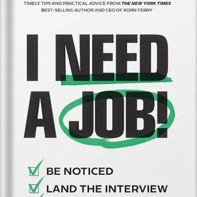 خرید و دانلود نسخه کامل کتاب I Need a Job!: Be Noticed. Land the Interview. Get Hired. by Gary Burnison PDF