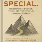 خرید و دانلود نسخه کامل کتاب Nobody. Special.: The Bonds That Shape Us, The Choices That Define Us, The Legacy We Leave by Steve Sunderland PDF
