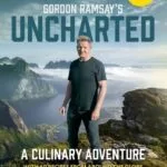 خرید و دانلود نسخه کامل کتاب Gordon Ramsay's Uncharted : A Culinary Adventure With 60 Recipes from Around the Globe