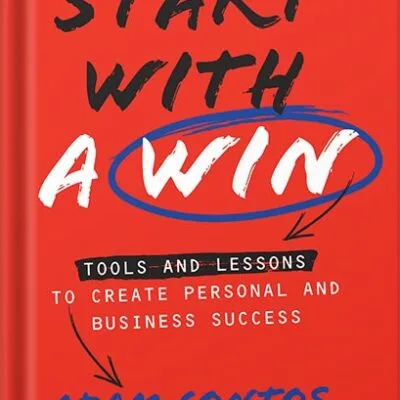 خرید و دانلود نسخه کامل کتاب Start With a Win: Tools and Lessons to Create Personal and Business Success by Adam Contos PDF