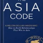 خرید و دانلود نسخه کامل کتاب The Asia Code: A Million-Dollar Handshake: How to Build Relationships that Win in Asia by Gadi Sznajder PDF