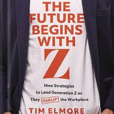خرید و دانلود نسخه کامل کتاب The Future Begins with Z: Nine Strategies to Lead Generation Z as They Disrupt the Workplace by Tim Elmore PDF