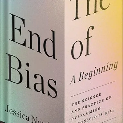 خرید و دانلود نسخه کامل کتاب The End of Bias: A Beginning: The Science and Practice of Overcoming Unconscious Bias by Jessica Nordell PDF