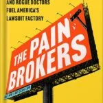 خرید و دانلود نسخه کامل کتاب The Pain Brokers: How Con Men, Call Centers, and Rogue Doctors Fuel America’s Lawsuit Factory by Elizabeth Chamblee Burch PDF