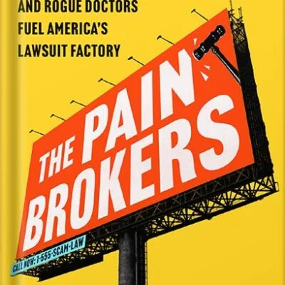 خرید و دانلود نسخه کامل کتاب The Pain Brokers: How Con Men, Call Centers, and Rogue Doctors Fuel America’s Lawsuit Factory by Elizabeth Chamblee Burch PDF