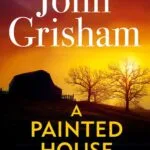 خرید و دانلود نسخه کامل کتاب صوتی انگلیسی خانه‌ای نقاشی‌شده، اثر جان گریشام A Painted House by John Grisham