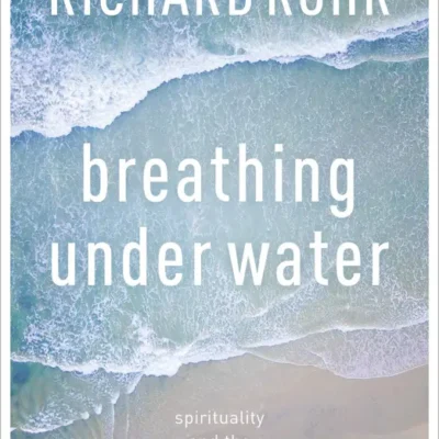 خرید و دانلود نسخه کامل کتاب صوتی انگلیسی تنفس زیر آب، اثر ریچارد رور Breathing Under Water by Richard Rohr