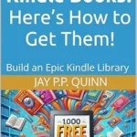 خرید و دانلود نسخه کامل کتاب 1,000 Free Kindle Books? Here’s How to Get Them!: Build an Epic Kindle Library (Kindle Tips & How-tos)