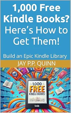 خرید و دانلود نسخه کامل کتاب 1,000 Free Kindle Books? Here’s How to Get Them!: Build an Epic Kindle Library (Kindle Tips & How-tos)_6a82aa385af5f.webp خرید و دانلود نسخه کامل کتاب 1,000 Free Kindle Books? Here’s How to Get Them!: Build an Epic Kindle Library (Kindle Tips & How-tos)