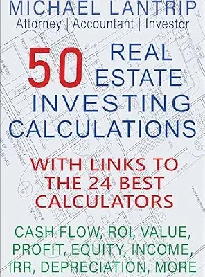 خرید و دانلود نسخه کامل کتاب 50 Real Estate Investing Calculations: Cash Flow, IRR, Value, Profit, Equity, Income, ROI, Depreciation, More