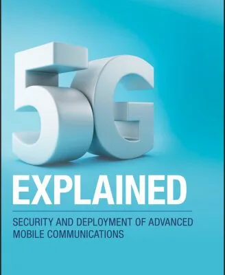 خرید و دانلود نسخه کامل کتاب 5G Explained: Security and Deployment of Advanced Mobile Communications