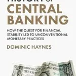 خرید و دانلود نسخه کامل کتاب A Brief History of Central Banking: How the Quest for Financial Stability Led to Unconventional Monetary Practices