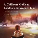 خرید و دانلود نسخه کامل کتاب A Children’s Guide to Folklore and Wonder Tales