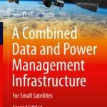 خرید و دانلود نسخه کامل کتاب A Combined Data and Power Management Infrastructure: For Small Satellites