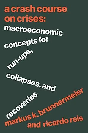 خرید و دانلود نسخه کامل کتاب A Crash Course on Crises: Macroeconomic Concepts for Run-Ups, Collapses, and Recoveries_6a8e070cc973c.jpeg خرید و دانلود نسخه کامل کتاب A Crash Course on Crises: Macroeconomic Concepts for Run-Ups, Collapses, and Recoveries