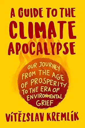 خرید و دانلود نسخه کامل کتاب A Guide to the Climate Apocalypse: Our Journey from the Age of Prosperity to the Era of Environmental Grief_6a84a4dbb56df.webp خرید و دانلود نسخه کامل کتاب A Guide to the Climate Apocalypse: Our Journey from the Age of Prosperity to the Era of Environmental Grief