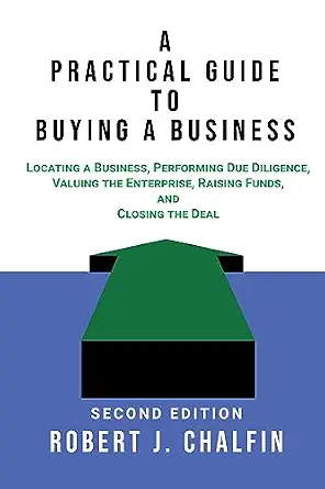 خرید و دانلود نسخه کامل کتاب A Practical Guide to Buying a Business – Second Edition: Locating a Business, Performing Due Diligence, Valuing the Enterprise, Raising Funds, and Closing the Deal_6a8812ef8b140.webp خرید و دانلود نسخه کامل کتاب A Practical Guide to Buying a Business – Second Edition: Locating a Business, Performing Due Diligence, Valuing the Enterprise, Raising Funds, and Closing the Deal