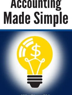 خرید و دانلود نسخه کامل کتاب Accounting Made Simple: Accounting Explained in 100 Pages or Less (Financial Topics in 100 Pages or Less) Kindle Edition