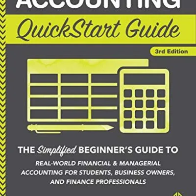 خرید و دانلود نسخه کامل کتاب Accounting QuickStart Guide: The Simplified Beginner’s Guide to Financial & Managerial Accounting For Students, Business Owners and Finance Professionals (QuickStart Guides™ – Business) Kindle Edition