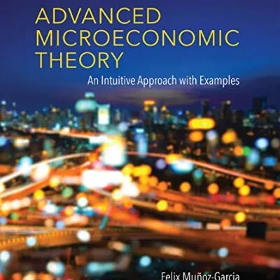 خرید و دانلود نسخه کامل کتاب Advanced Microeconomic Theory: An Intuitive Approach with Examples Kindle Edition