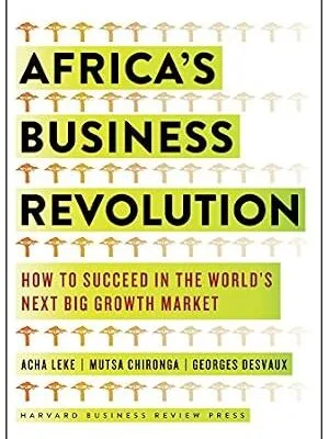 خرید و دانلود نسخه کامل کتاب Africa’s Business Revolution: How to Succeed in the World’s Next Big Growth Market