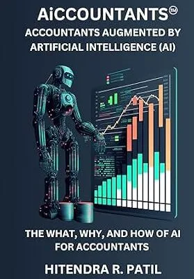 خرید و دانلود نسخه کامل کتاب AiCCOUNTANTS ACCOUNTANTS AUGMENTED BY ARTIFICIAL INTELLIGENCE (AI) ™: The Essential Guide to The What, Why, and How of AI for Accountants