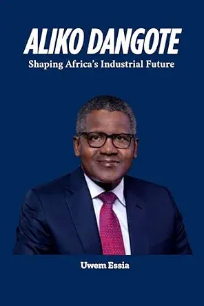 خرید و دانلود نسخه کامل کتاب ALIKO DANGOTE: Shaping Africa’s Industrial Future (Biographies)_6a754d05971ed.webp خرید و دانلود نسخه کامل کتاب ALIKO DANGOTE: Shaping Africa’s Industrial Future (Biographies)
